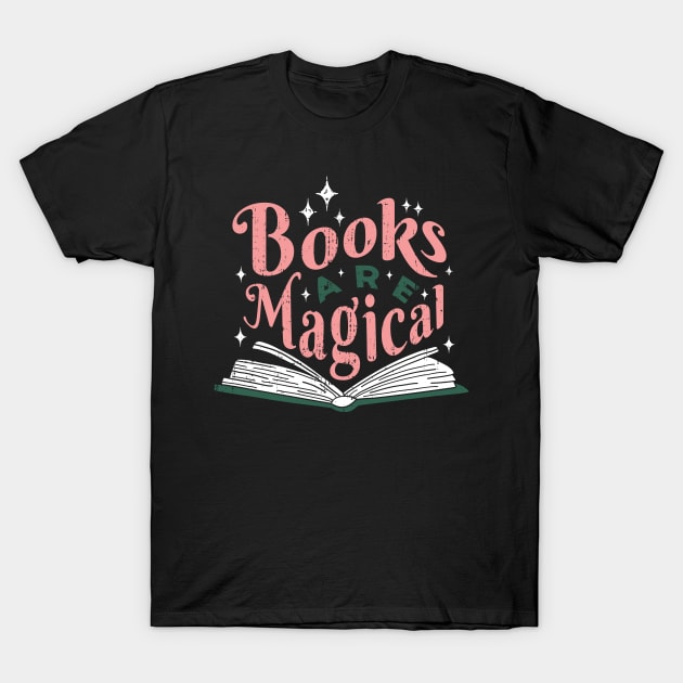 "Books are Magic" T-Shirt by JamieStryker